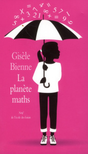 La planète maths - Bienne Gisèle