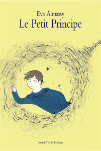 Le petit principe. Voyageur des trous noirs - Almassy Eva ; Portal Thanh