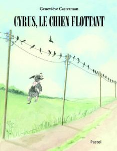 Cyrus, le chien flottant - Casterman Geneviève
