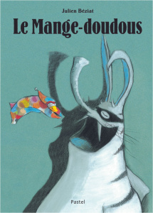 Le Mange-doudous - Béziat Julien