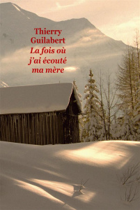 La fois où j'ai écouté ma mère - Guilabert Thierry