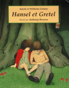 Hansel et Gretel - Grimm Jacob ; Grimm Wilhelm ; Browne Anthony ; Duv