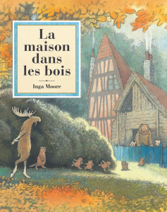 La maison dans les bois - Moore Inga ; Lemoine Aude