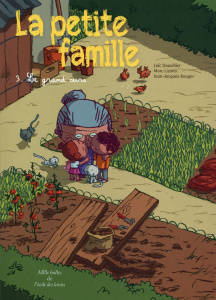 La petite famille Tome 3 : Le grand ours - Dauvillier Loïc ; Lizano Marc ; Rouger Jean-Jacque