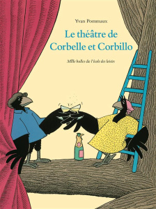 Le théâtre de Corbelle et Corbillo - Pommaux Yvan ; Pommaux Nicole