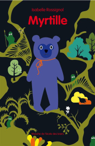 Myrtille - Rossignol Isabelle ; Chedru Delphine