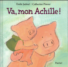 Va, mon Achille ! - Jadoul Emile ; Pineur Catherine