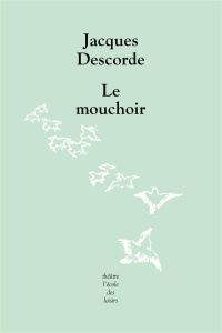 Le mouchoir - Descorde Jacques