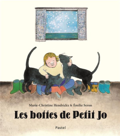 Les bottes de Petit Jo - Seron Emilie ; Hendrickx Marie-Christine