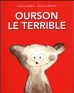 Ourson le terrible - Jolibois Christian ; Barcilon Marianne