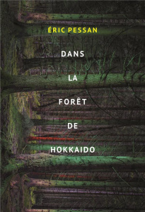 Dans la forêt de Hokkaido - Pessan Eric