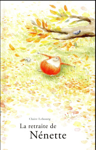 La retraite de Nénette - Lebourg Claire