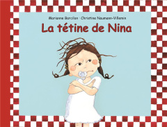 Nina : La tétine de Nina - Naumann-Villemin Christine ; Barcilon Marianne