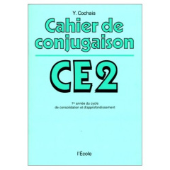 Cahier de conjugaison. 1re année du cycle de consolidation et d'approfondissement - Cochais Y