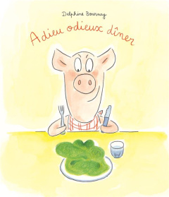 Adieu odieux dîner - Bournay Delphine