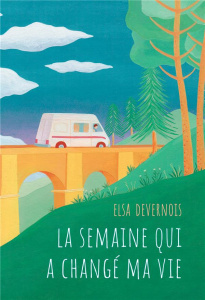 La semaine qui a changé ma vie - Devernois Elsa
