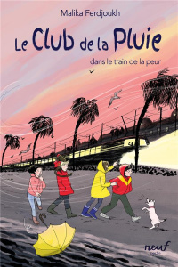 Le club de la pluie Tome 4 : Le club de la pluie dans le train de la peur - Ferdjoukh Malika ; Baur Cati