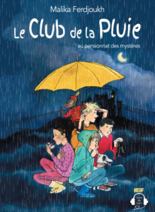 Le club de la pluie Tome 1 : Le club de la pluie au pensionnat des mystères. Avec 1 CD audio - Ferdjoukh Malika ; Boüard Vincent de ; Butaud Alic