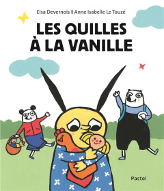 Les quilles à la vanille - Devernois Elsa ; Le Touzé Anne-Isabelle