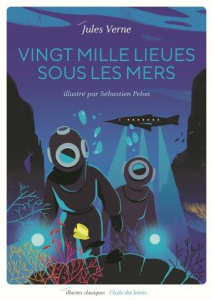 Vingt mille lieues sous les mers - Verne Jules ; Pelon Sébastien ; Noël Bernard