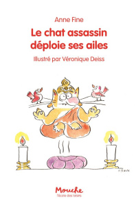 Le chat assassin : Le chat assassin déploie ses ailes - Fine Anne ; Deiss Véronique ; Haïtse Véronique