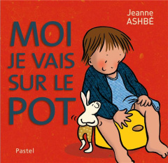 Moi je vais sur le pot - Ashbé Jeanne