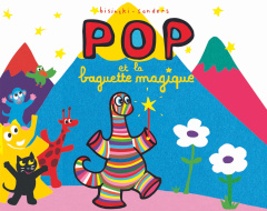 Pop : Pop et la baguette magique - Bisinski Pierrick ; Sanders Alex