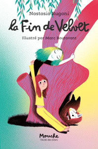 La fin de Velvet - Rugani Nastasia ; Boutavant Marc