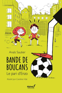 Bande de Boucans Tome 1 : Le pari d'Enzo - Sautier Anaïs ; Hüe Caroline
