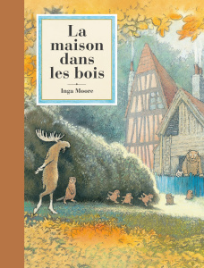 La maison dans les bois - Moore Inga ; Gwendoline Aude
