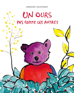 Un ours pas comme les autres - Solotareff Grégoire