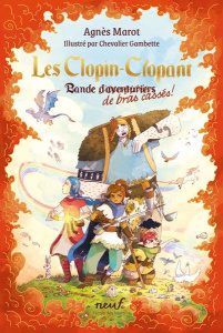 Les Clopin-Clopant. Bande de bras cassés ! - Marot Agnès