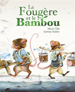 La Fougère et le Bambou - Pailler Jérémy ; Tibi Marie