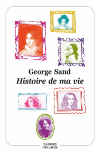 Histoire de ma vie. Suivi de Journal intime, Texte abrégé - Sand George ; Robert-Murail Constance ; Murail Mar