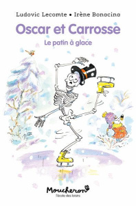 Oscar et Carrosse : Le patin à glace - Lecomte Ludovic ; Bonacina Irène