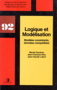LOGIQUE ET MODELISATION DONNEES COMPATIBLES. Modèles consistants, données compatibles - Gondran Michel ; Héry Jean-François ; Laleuf Jean-
