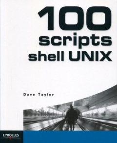 100 scripts Shell UNIX - Taylor Dave ; Blondeel Sébastien ; Marechal Virgin