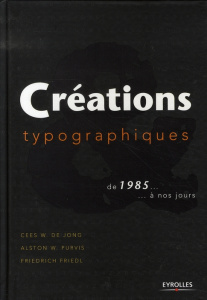 Créations typographiques. De 1985 à nos jours - De Jong Cees-W ; Purvis Alston W. ; Friedl Friedri