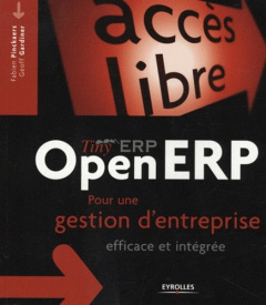 Tiny ERP-Open ERP. Pour une gestion d'entreprise efficace et intégrée - Pinckaers Fabien ; Gardiner Geoff ; Widder Oliver