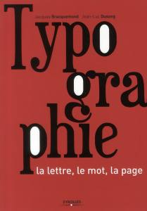 Typographie. La lettre, le mot, la page - Bracquemond Jacques ; Dusong Jean-Luc