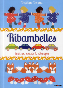 Ribambelles. Tout un monde à découper - Doreau Delphine