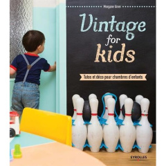 Vintage for kids. Tutos et déco pour chambres d'enfants - Giner Morgane