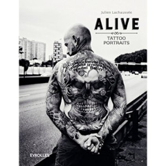 Alive. Tattoo portraits, 2e édition - Lachaussée Julien