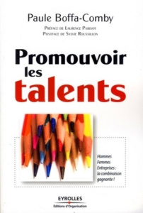 Promouvoir les talents. Hommes Femmes Entreprises : la combinaison gagnante ! - Boffa-Comby Paule