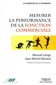 Mesurer la performance de la fonction commerciale - Lange Manuel ; Moutot Jean-Michel ; Autissier Davi