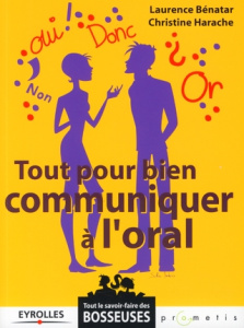 Tout pour bien communiquer à l'oral - Benatar Laurence ; Harache Christine