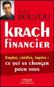 Krach financier. Emploi, crédits, impôts : ce qui va changer pour vous - Bouzou Nicolas