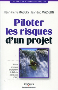 Piloter les risques d'un projet - Maders Henri-Pierre ; Masselin Jean-Luc