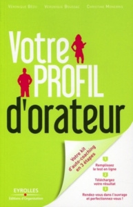 Votre profil d'orateur. Prenez enfin du plaisir à prendre la parole en public ! - Bédu Véronique ; Monerris Christine ; Boussac Véro
