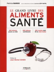 Le grand livre des aliments santé - Bargis Patricia ; Lévy-Dutel Laurence ; Cohen Jean
